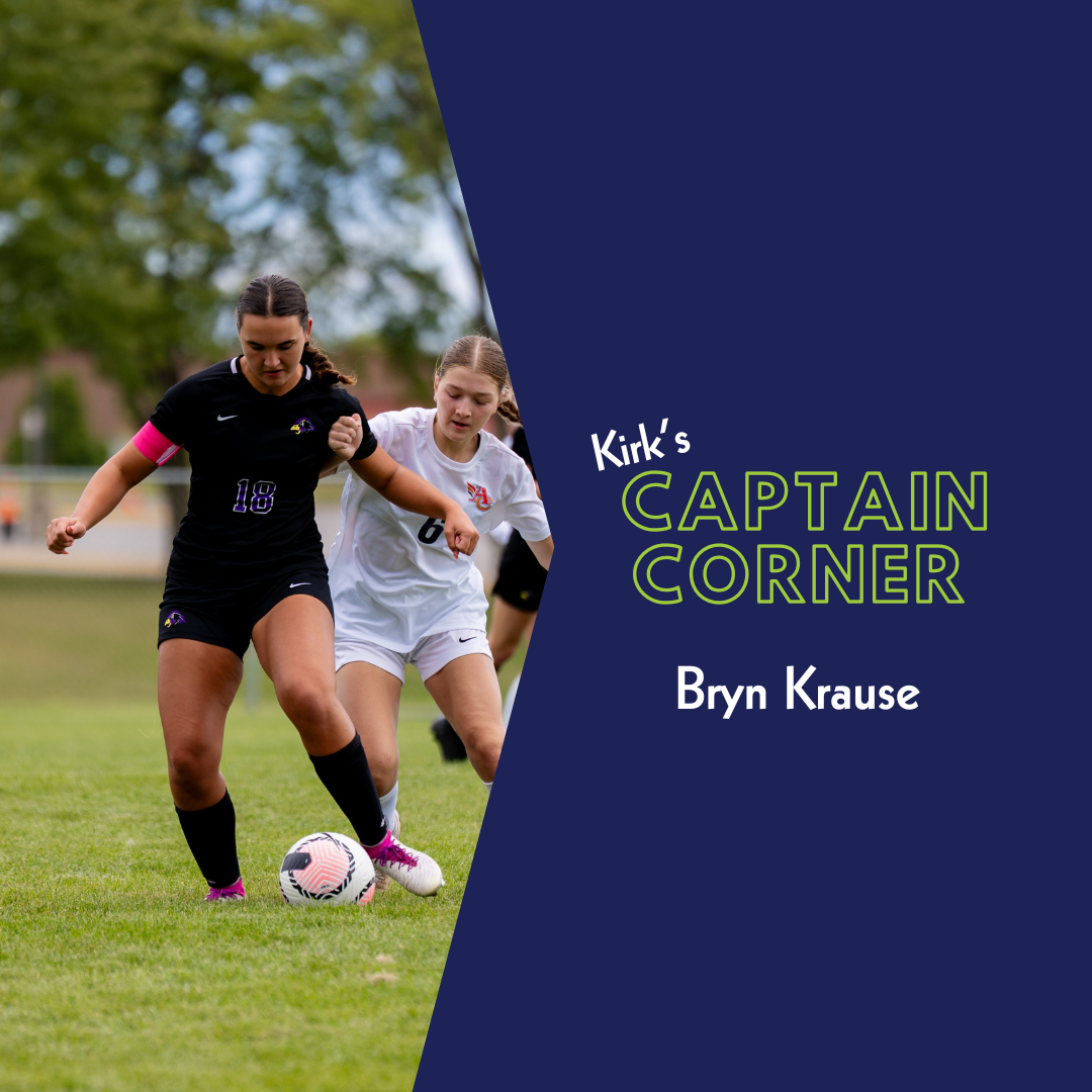 Kirk’s Captain Corner – Bryn Krause, Chaska Girls Soccer