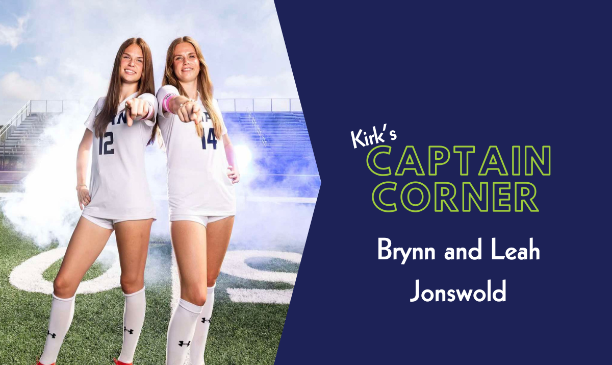 Kirk’s Captain Corner – Brynn and Leah Jonswold, Chanhassen Girls Soccer