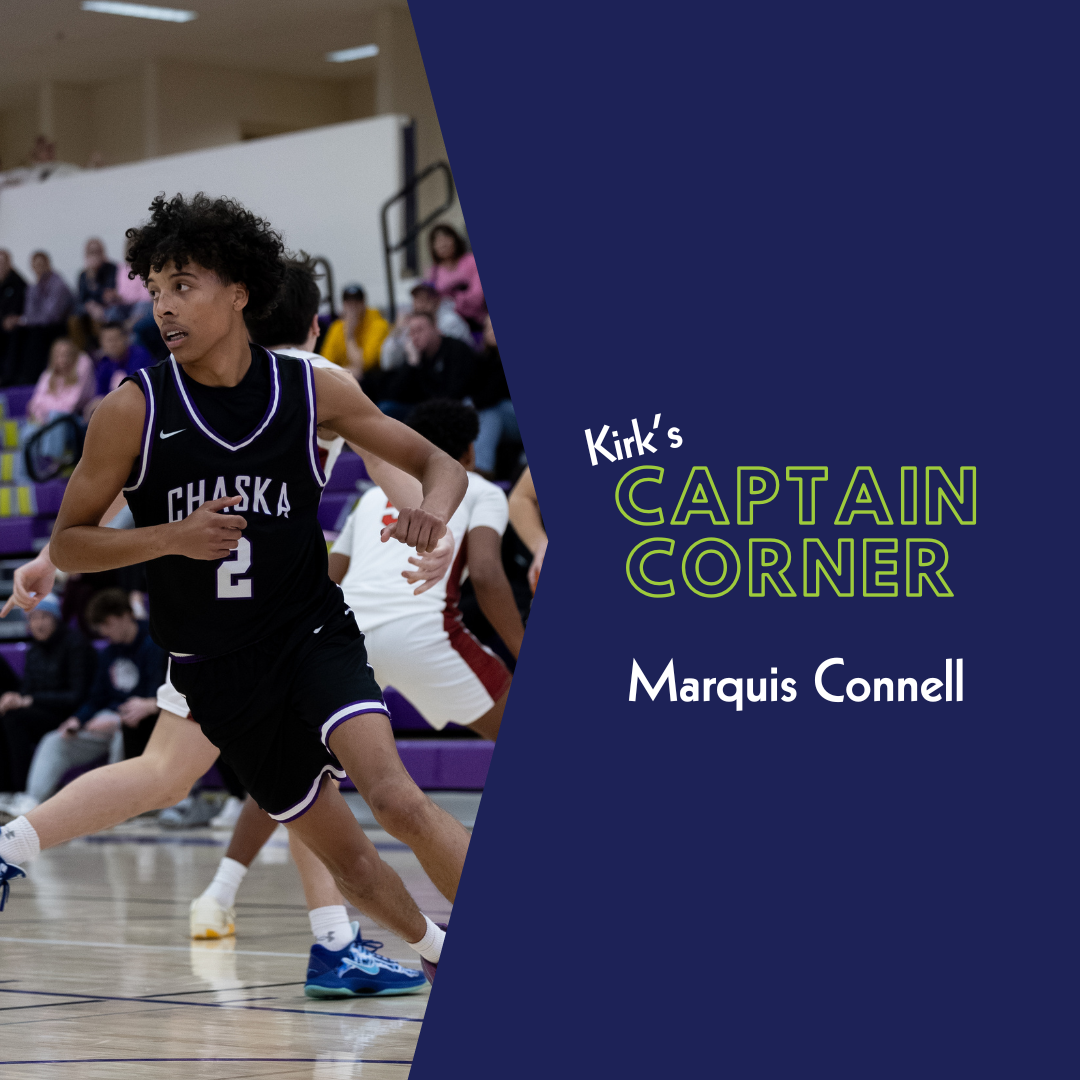 Kirk’s Captain Corner – Marquis Connell, Chaska Boys Basketball