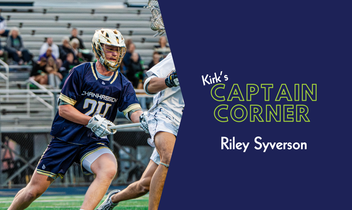 Kirk’s Captain Corner – Riley Syverson, Chanhassen Boys Lacrosse